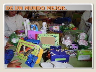 DE UN MUNDO MEJOR. 
