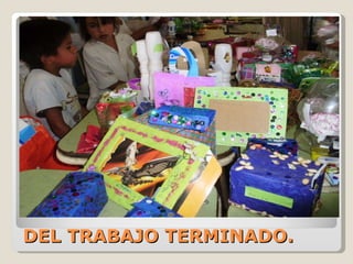DEL TRABAJO TERMINADO. 