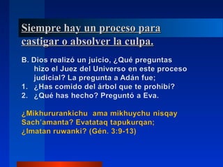 Siempre hay un proceso para
castigar o absolver la culpa.
 