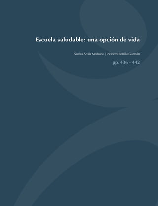 Escuela saludable: una opción de vida
Sandra Arcila Medrano | Nohemí Bonilla Guzmán
pp. 436 - 442
 