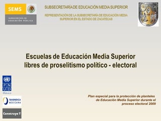 Plan especial para la protección de planteles  de Educación Media Superior durante el proceso electoral 2009 