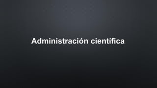 Administración científica
 