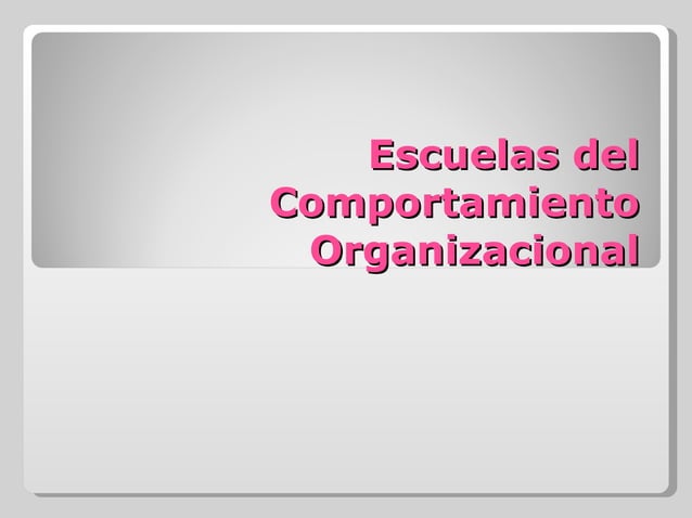 Escuelas del comportamiento organizacional | PPT