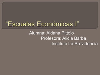 Alumna: Aldana Pittolo
     Profesora: Alicia Barba
          Instituto La Providencia
 
