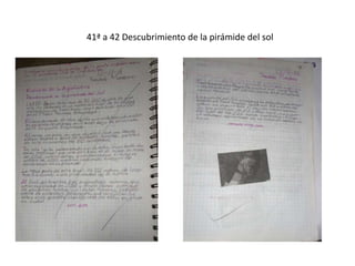 41ª a 42 Descubrimiento de la pirámide del sol
 