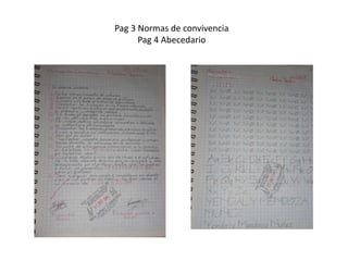 Pag 3 Normas de convivencia
Pag 4 Abecedario
 
