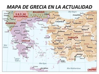 MAPA DE GRECIA EN LA ACTUALIDAD
 