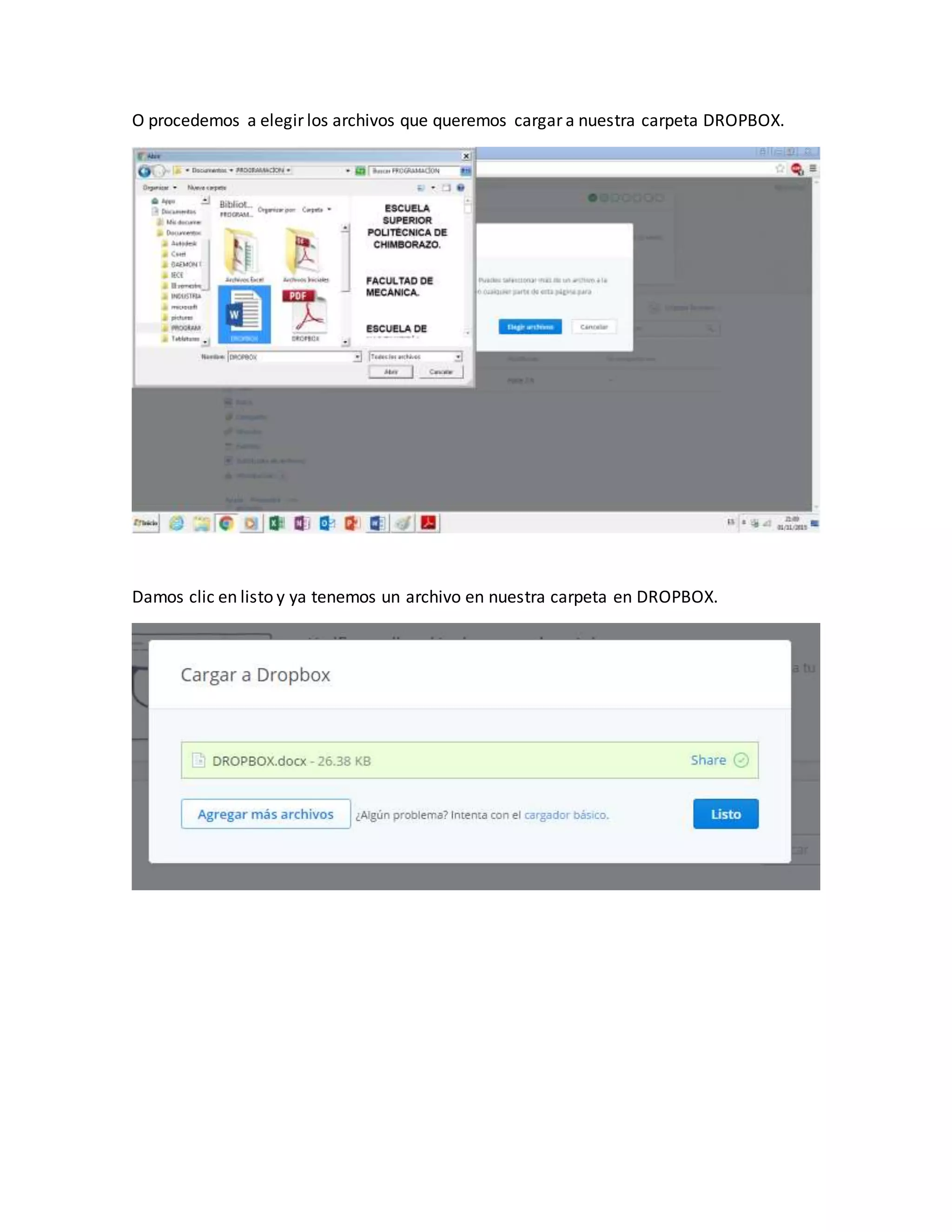 O procedemos a elegir los archivos que queremos cargar a nuestra carpeta DROPBOX.
Damos clic en listo y ya tenemos un archivo en nuestra carpeta en DROPBOX.
 
