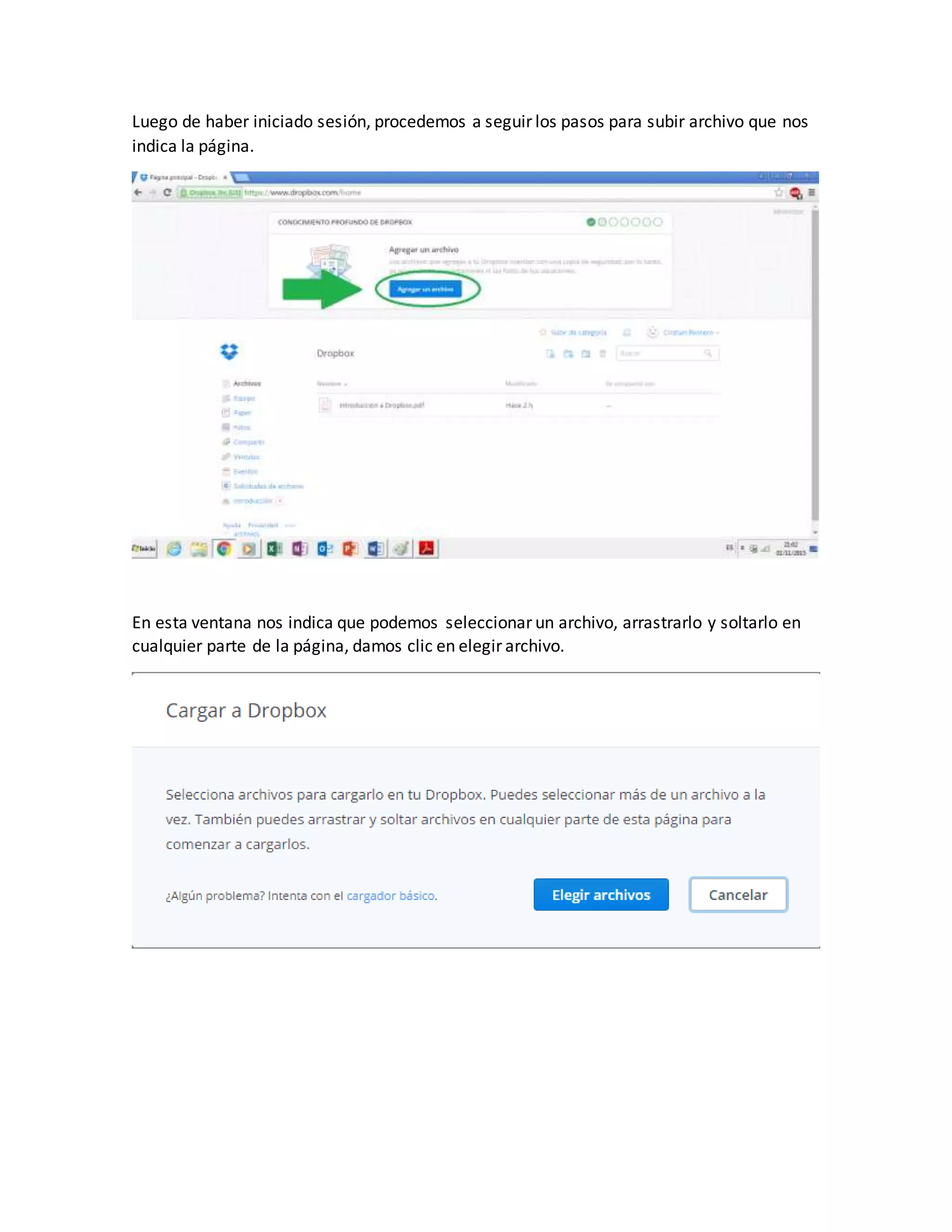 Luego de haber iniciado sesión, procedemos a seguir los pasos para subir archivo que nos
indica la página.
En esta ventana nos indica que podemos seleccionar un archivo, arrastrarlo y soltarlo en
cualquier parte de la página, damos clic en elegir archivo.
 
