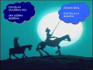 ESCUELAS VIAJERAS 2011 CRA SIERRA MORENA CIUDAD REAL CASTILLA LA MANCHA 