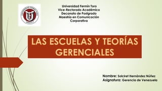 Universidad Fermín Toro
Vice-Rectorado Académico
Decanato de Postgrado
Maestría en Comunicación
Corporativa
Nombre: Solciret Hernández Núñez
Asignatura: Gerencia de Venezuela
 