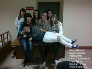 Raquel Baños
Nagore Azpiazu
Iratxe Benito
Laura Cantalapiedra
Leyre Ayerra
Sandra Francés
Andrea García
 