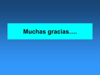 Muchas gracias….
 