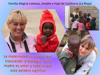 Familia Alegría-Latiesas, (madre e hija) de Calahorra (La Rioja)
 