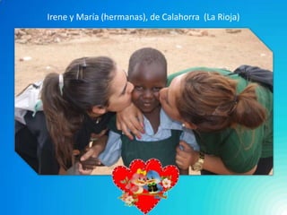 Irene y María (hermanas), de Calahorra (La Rioja)
 