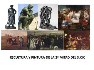 ESCULTURA Y PINTURA DE LA 2ª MITAD DEL S.XIX
 