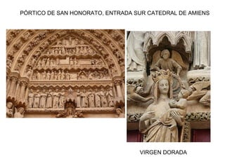 PÓRTICO OESTE DE LA CATEDRAL DE SENLIS
Dividido en
dos registros,
representa la
ascensión de la
Virgen. La Virgen
aparece
esculpida junto
a Cristo y de su
mismo tamaño
que él.
 