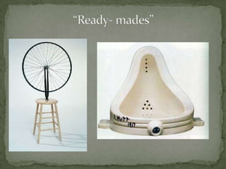 “Ready- mades”