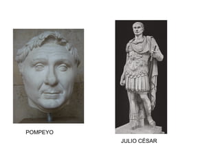 POMPEYO
JULIO CÉSAR
 