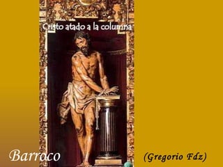 (Gregorio Fdz) Barroco