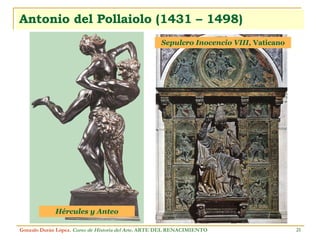 Antonio del Pollaiolo (1431 – 1498) Gonzalo Durán López .  Curso de Historia del Arte.  ARTE DEL RENACIMIENTO Hércules y Anteo Sepulcro Inocencio VIII,  Vaticano 