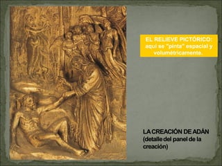 EL RELIEVE PICTÓRICO: aquí se "pinta" espacial y volumétricamente.  