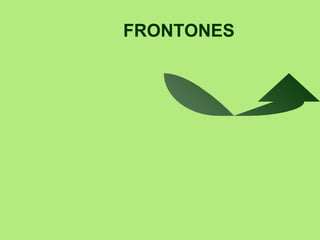 FRONTONES  