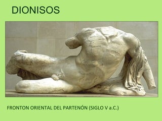 DIONISOS FRONTON ORIENTAL DEL PARTENÓN (SIGLO V a.C.) 