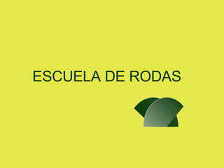 ESCUELA DE RODAS 