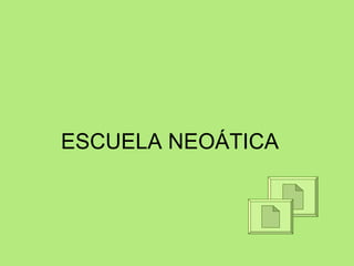 ESCUELA NEOÁTICA 