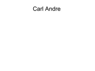 Carl Andre  