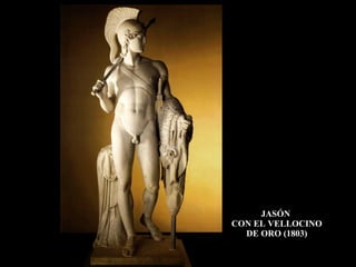JASÓN  CON EL VELLOCINO DE ORO (1803) 
