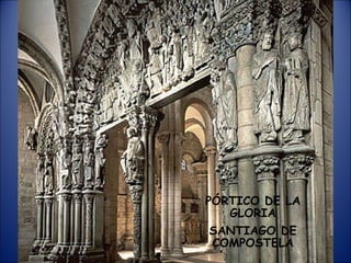 PÓRTICO DE LA GLORIA SANTIAGO DE COMPOSTELA 