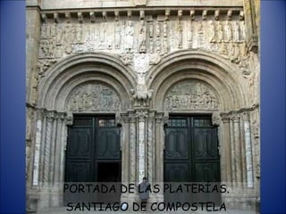 PORTADA DE LAS PLATERÍAS. SANTIAGO DE COMPOSTELA 