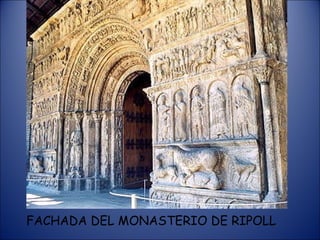 FACHADA DEL MONASTERIO DE RIPOLL 