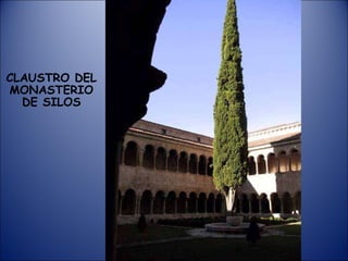 CLAUSTRO DEL MONASTERIO DE SILOS 