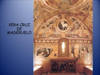 VERA CRUZ DE MADERUELO 