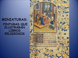 MINIATURAS : PINTURAS QUE ILUSTRABAN LIBROS RELIGIOSOS 