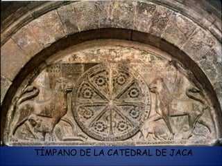 TÍMPANO DE LA CATEDRAL DE JACA 