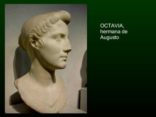 OCTAVIA, hermana de Augusto 