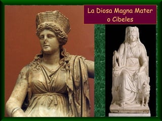 La Diosa Magna Mater o Cibeles 