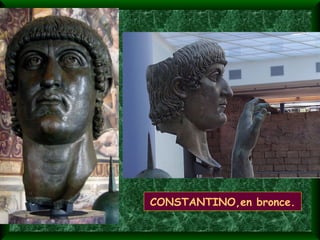 CONSTANTINO,en bronce. 