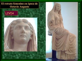 El retrato femenino en época de Octavio Augusto LIVIA 