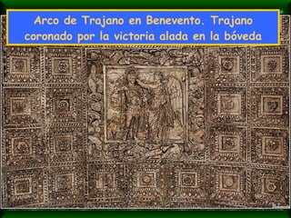Arco de Trajano en Benevento. Trajano coronado por la victoria alada en la bóveda 