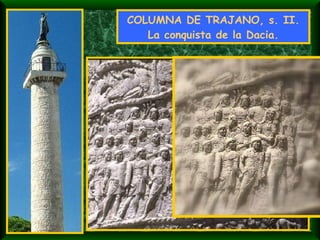 COLUMNA DE TRAJANO, s. II. La conquista de la Dacia. 
