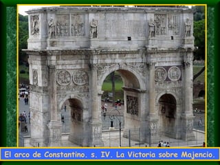El arco de Constantino. s. IV. La Victoria sobre Majencio. 