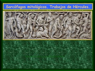 Sarcófagos mitológicos. Trabajos de Hércules. SARCÓFAGO DE LA MUJER DURMIENTE 