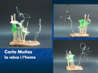 Carla Muñoz  la selva i l’home 