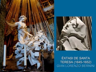 ÈXTASI DE SANTA TERESA   (1645-1652) GIAN LORENZO BERNINI 