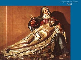 Gregorio Fernández  Pietat 